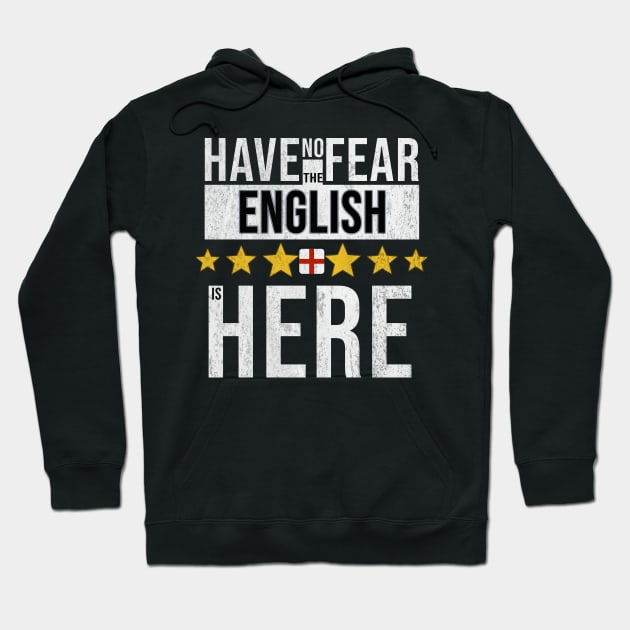 Have No Fear The English Is Here - Gift for English From England Hoodie by Country Flags